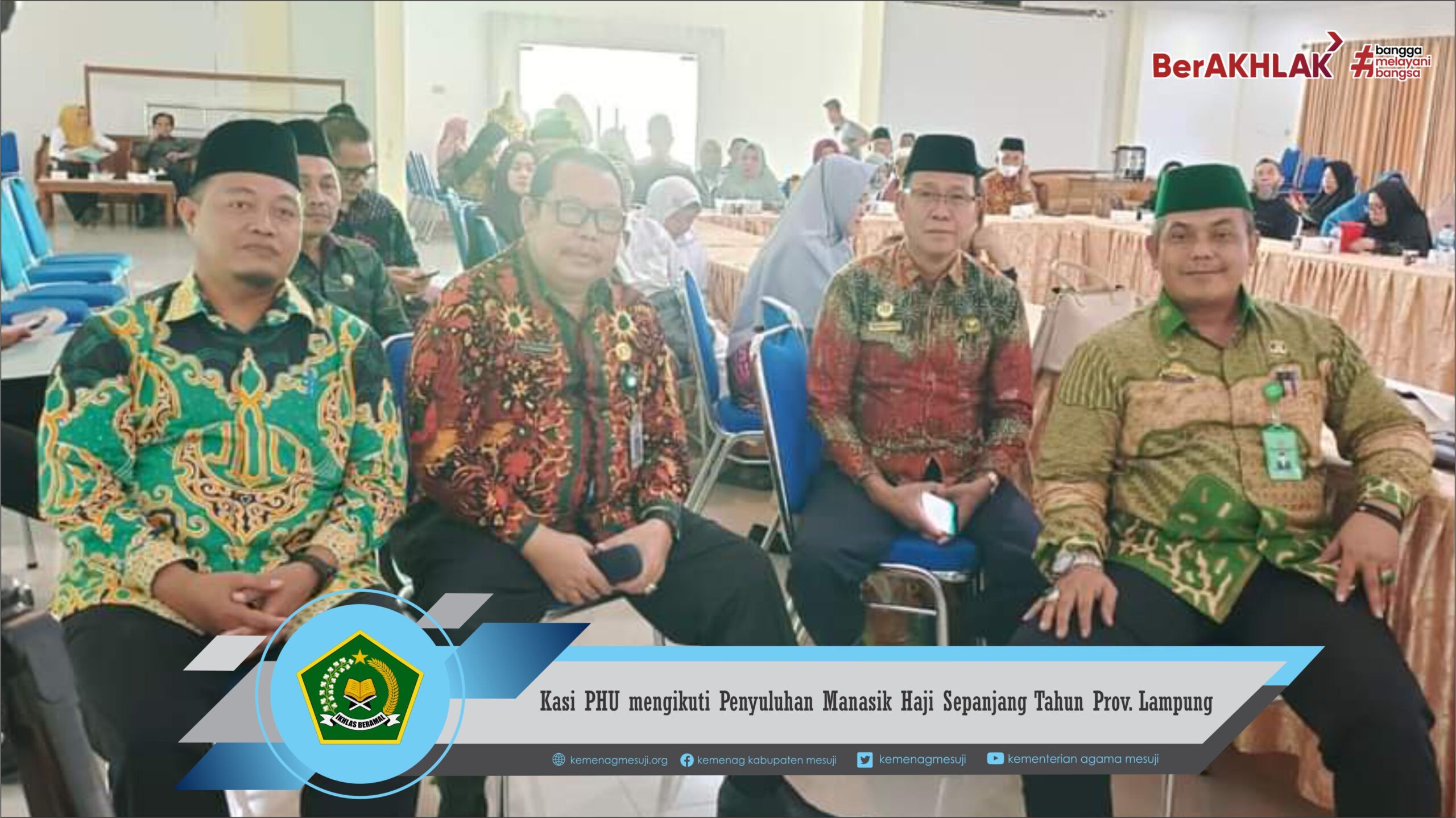 Kasi PHU Kemenag Mesuji mengikuti Penyuluhan Manasik Haji Sepanjang Tahun Provinsi  Lampung